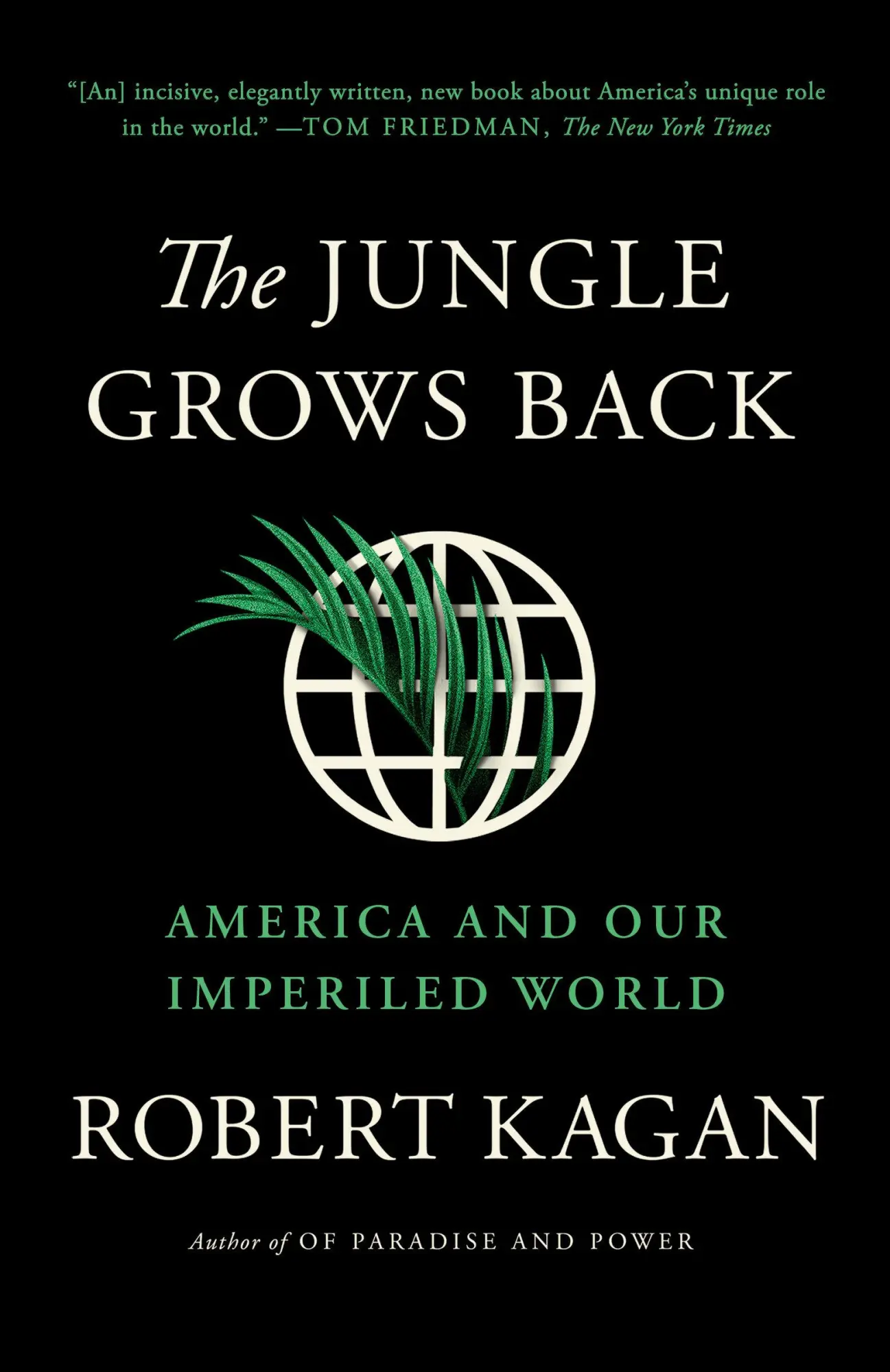 Cover: 9780525563570 | The Jungle Grows Back | America and Our Imperiled World | Robert Kagan