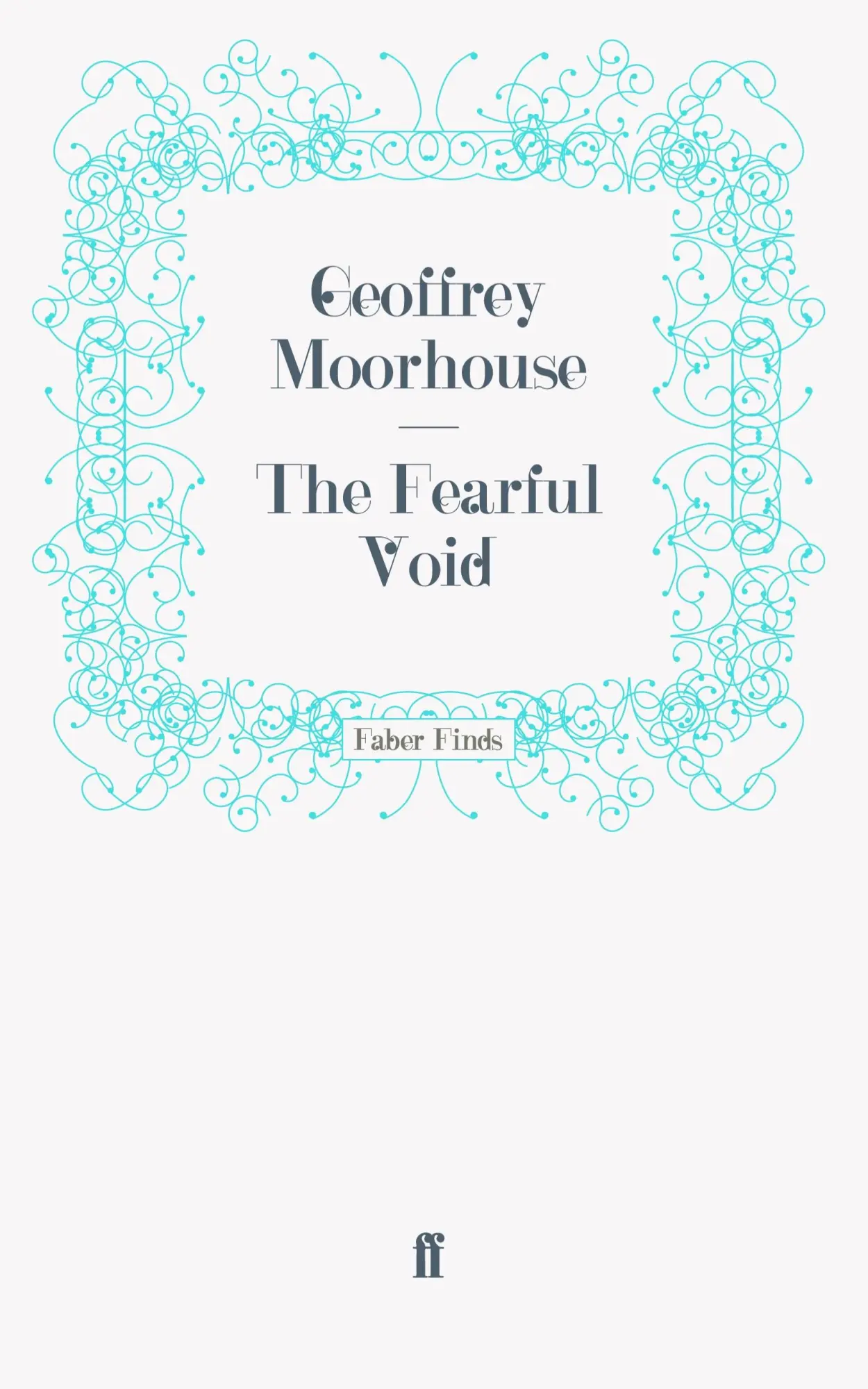 Cover: 9780571243570 | The Fearful Void | Geoffrey Moorhouse | Taschenbuch | 296 S. | 2011