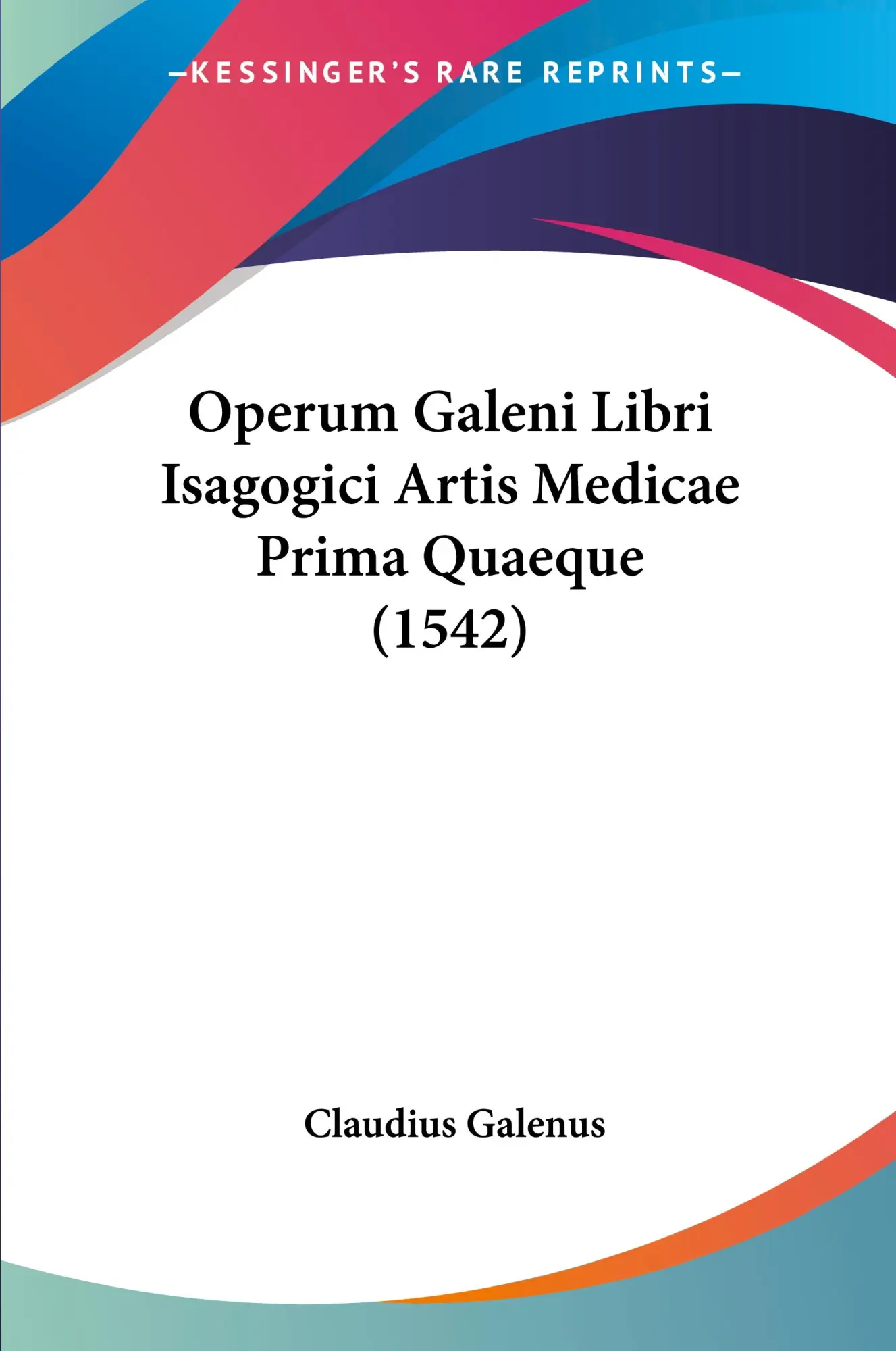 Cover: 9781104303570 | Operum Galeni Libri Isagogici Artis Medicae Prima Quaeque (1542)
