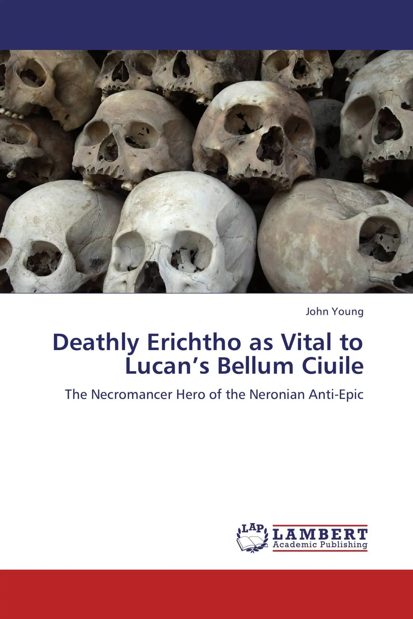 Deathly Erichtho as Vital to Lucan's Bellum Ciuile