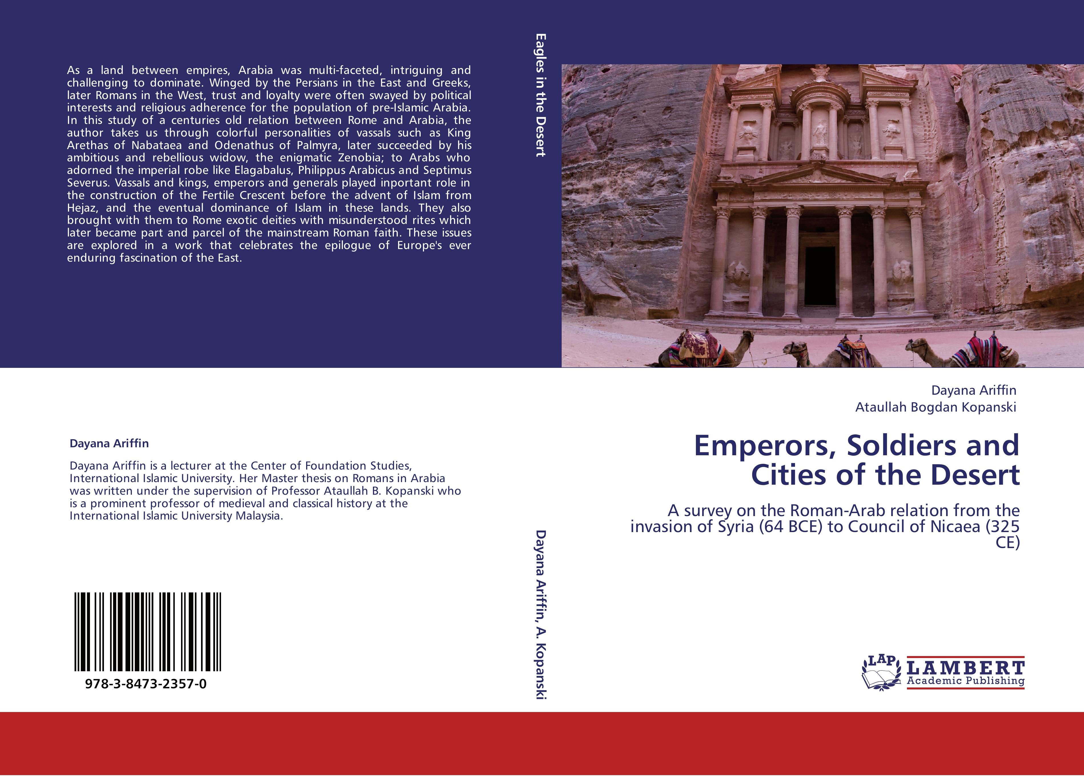 Emperors, Soldiers and Cities of the Desert | A survey on the Roman-Arab relation from the invasion of Syria (64 BCE) to Council of Nicaea (325 CE) | Dayana Ariffin (u. a.) | Taschenbuch | Paperback - Ariffin, Dayana