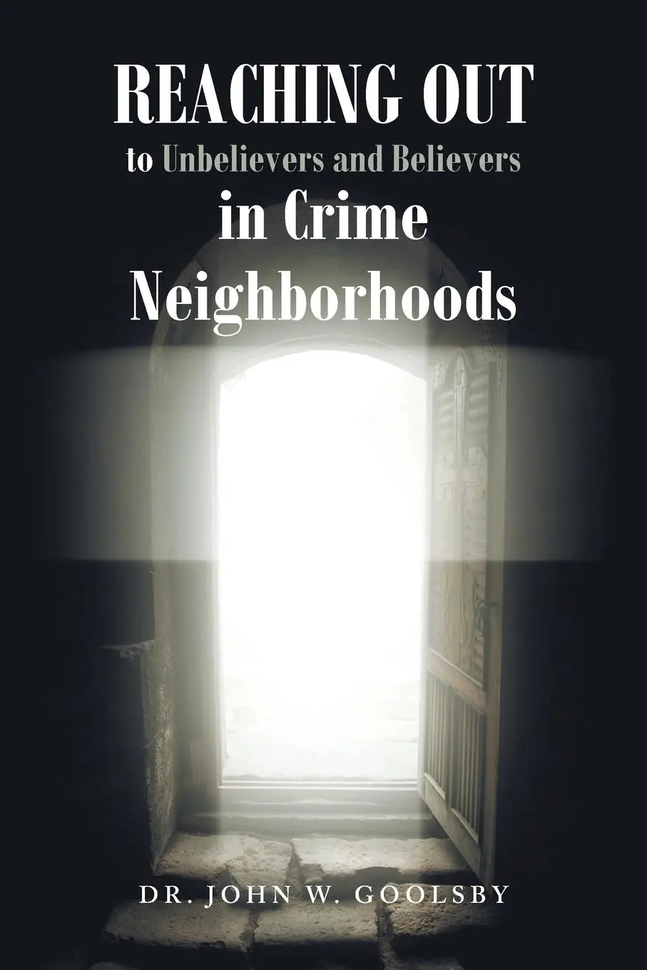 Cover: 9798892433570 | REACHING OUT To Unbelievers and Believers In Crime Neighborhoods