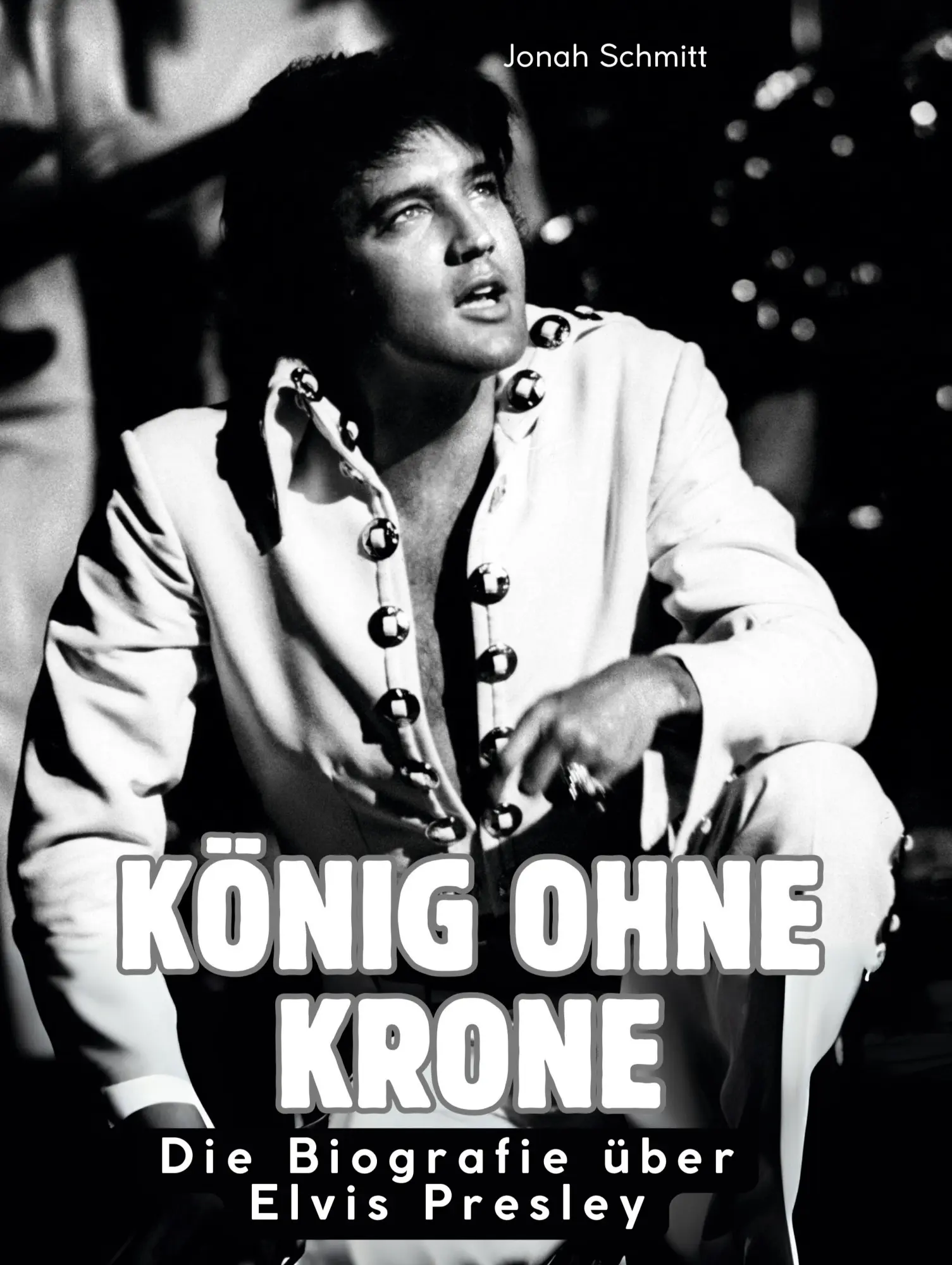 Cover: 9783695303670 | König ohne Krone | Die Biografie über Elvis Presley | Jonah Schmitt