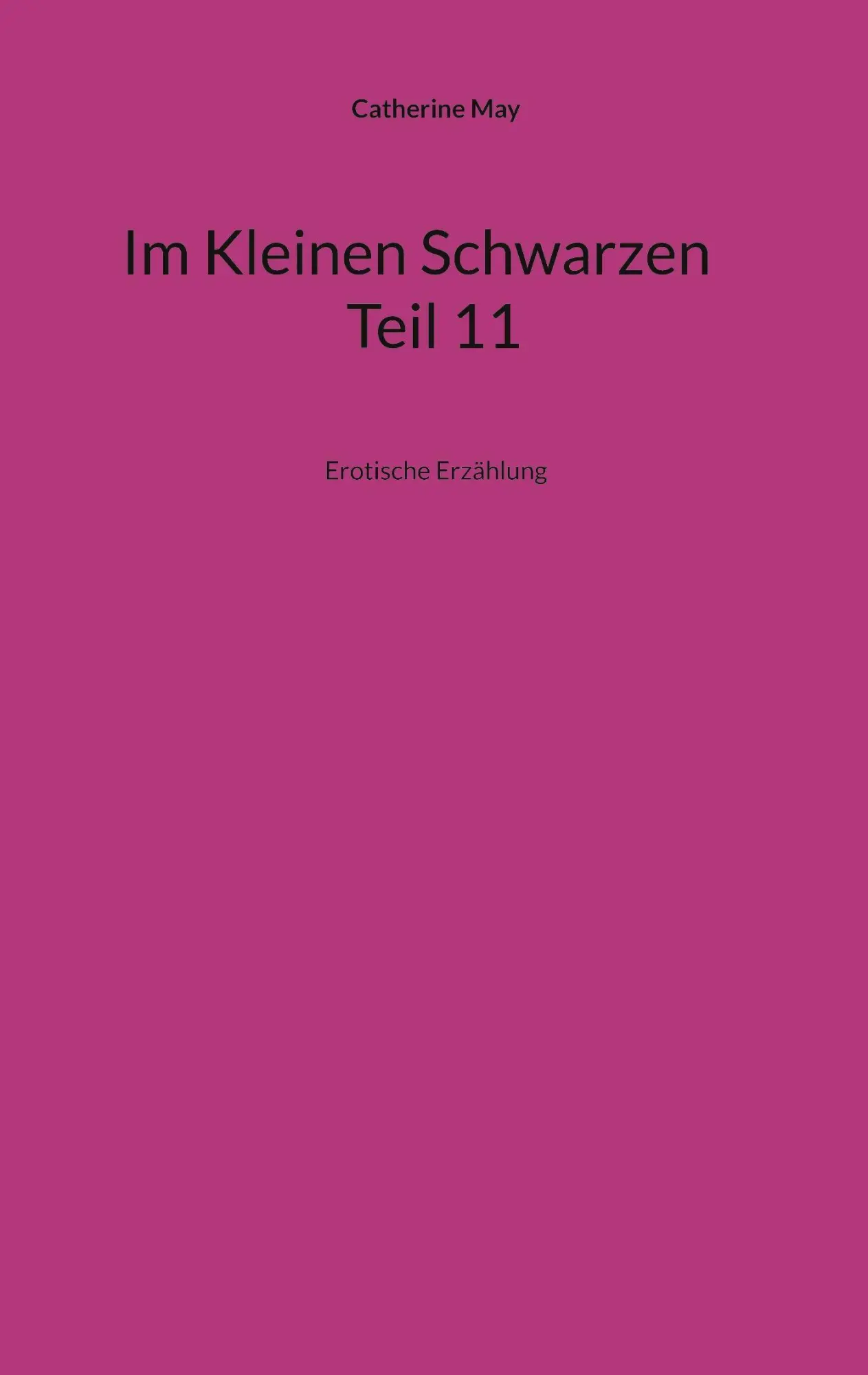 Cover: 9783696393670 | Im Kleinen Schwarzen Teil 11 | Erotische Erzählung | Catherine May