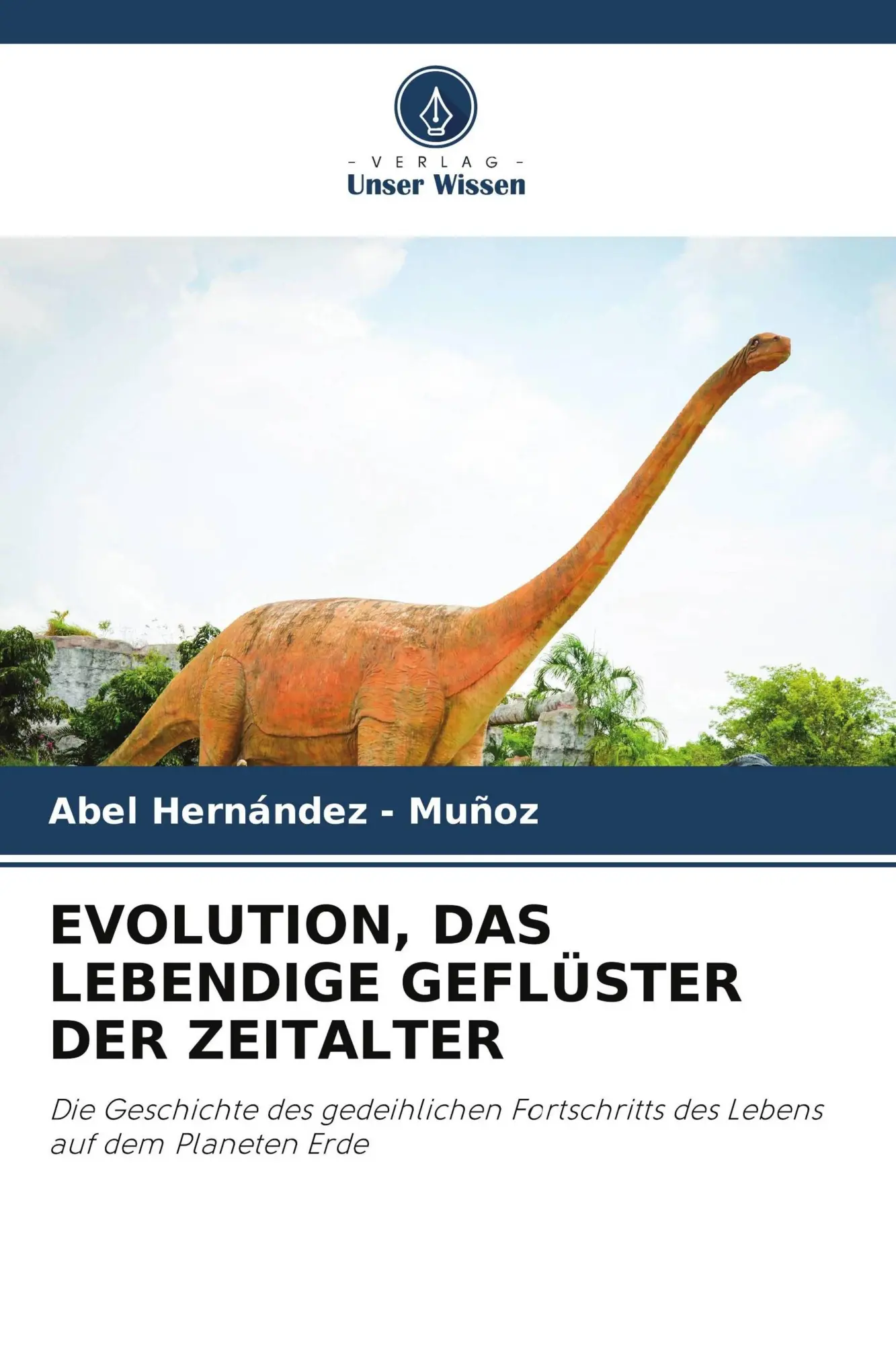 Cover: 9786209523670 | EVOLUTION, DAS LEBENDIGE GEFLÜSTER DER ZEITALTER | Muñoz | Taschenbuch