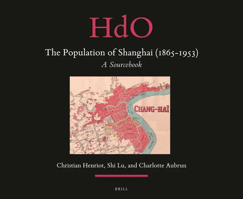 Cover: 9789004363670 | The Population of Shanghai (1865-1953) | A Sourcebook | Buch | 2018