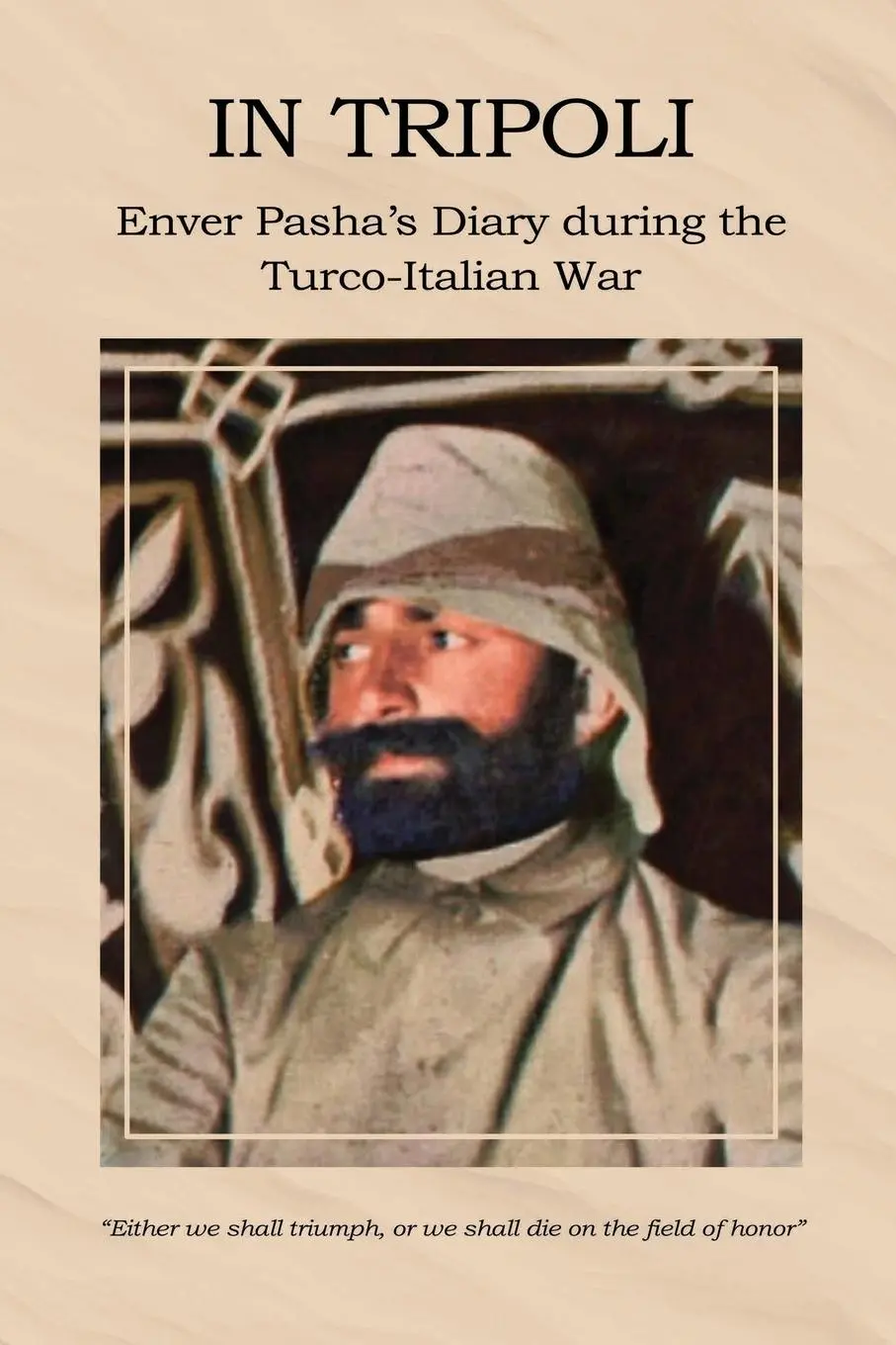 Cover: 9789090403670 | In Tripoli | Enver Pasha's Diary during the Turco-Italian War | Pasha