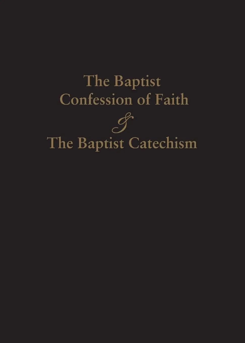 Cover: 9781599253770 | 1689 BAPTIST CONFESSION OF FAITH &amp; THE BAPTIST CATECHISM | Taschenbuch