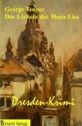 Cover: 9783898413770 | Das Lächeln der Mona Lisa | Dresden-Krimi | George Tenner | Buch