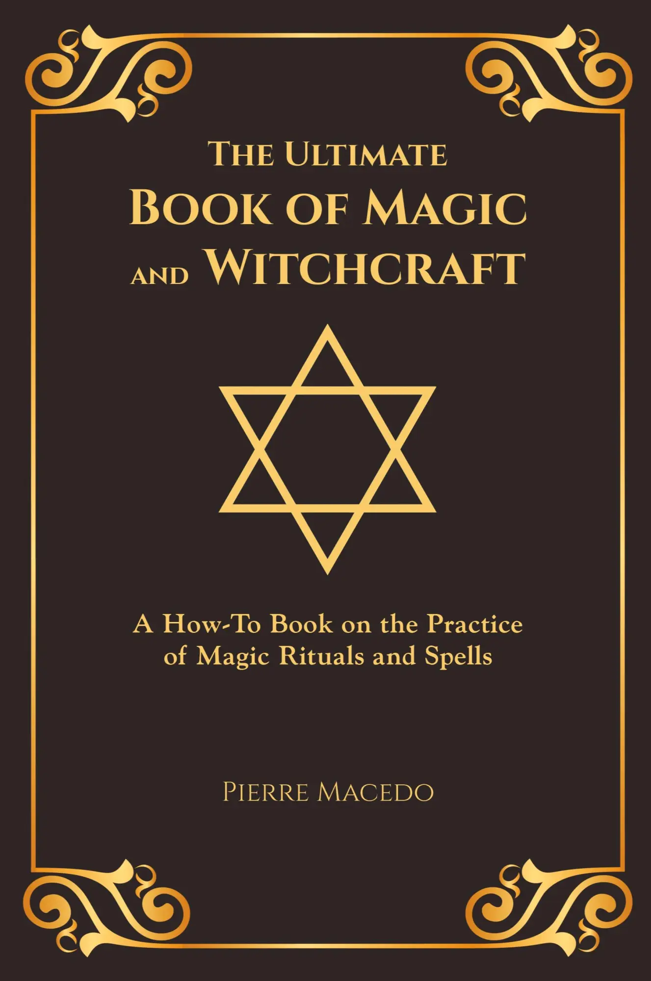 Cover: 9789811133770 | The Ultimate Book of Magic and Witchcraft | Pierre Macedo | Buch