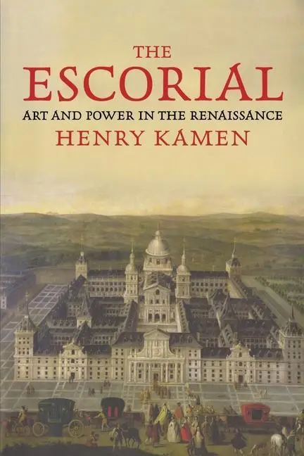 Cover: 9780300253870 | Kamen, H: The Escorial | Art and Power in the Renaissance | Kamen