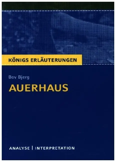 Cover: 9783129303870 | Königs Erläuterungen: Auerhaus von Bov Bjerg. | Bov Bjerg | Buch