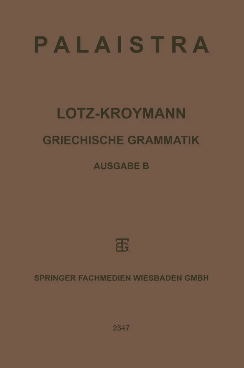 Cover: 9783663153870 | Griechische Grammatik | Formenlehre / Satzlehre | Ernst Lotz (u. a.)