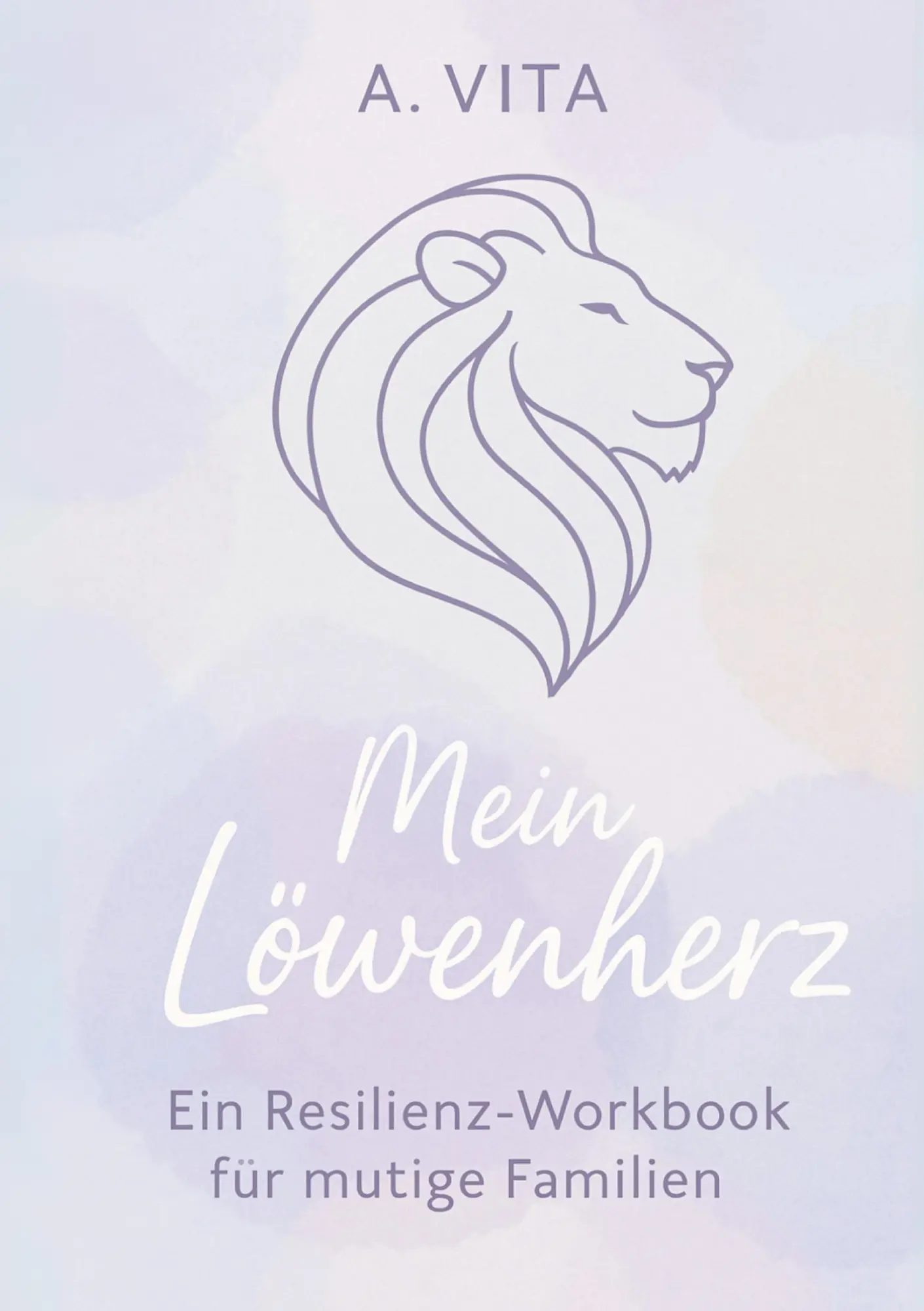 Cover: 9783695143870 | Mein Löwenherz: Ein Resilienz-Workbook für mutige Familien | Ava Vita
