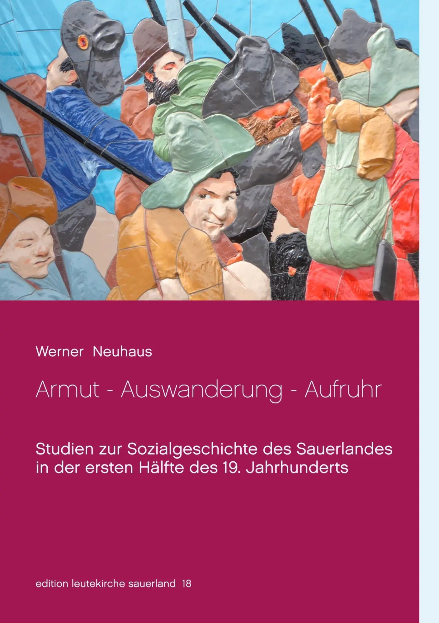 Cover: 9783750413870 | Armut - Auswanderung - Aufruhr | Werner Neuhaus | Taschenbuch | 292 S.