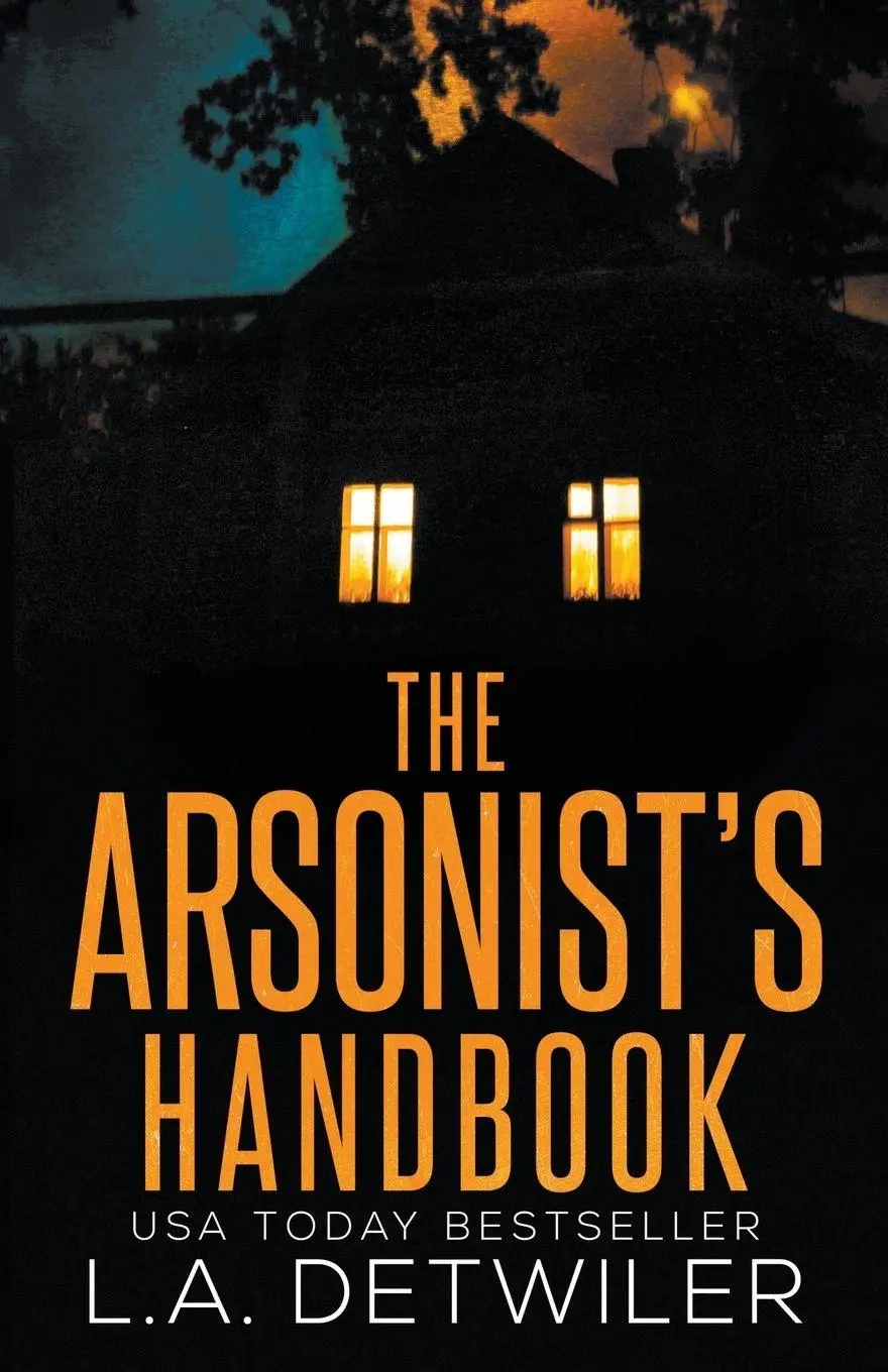 Cover: 9798201823870 | The Arsonist's Handbook | L. A. Detwiler | Taschenbuch | Englisch