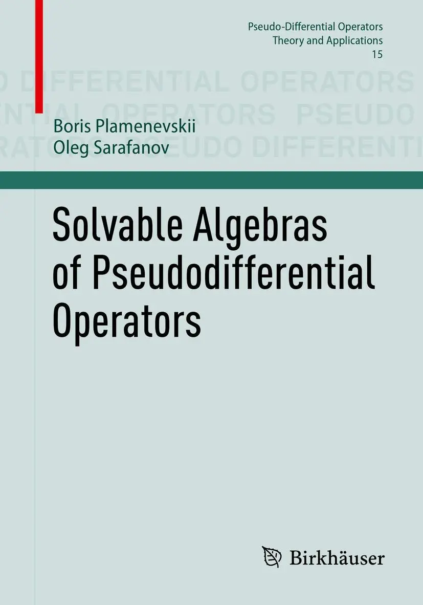 Solvable Algebras of Pseudodifferential Operators (Pseudo-Differential Operators, 15, Band 15)