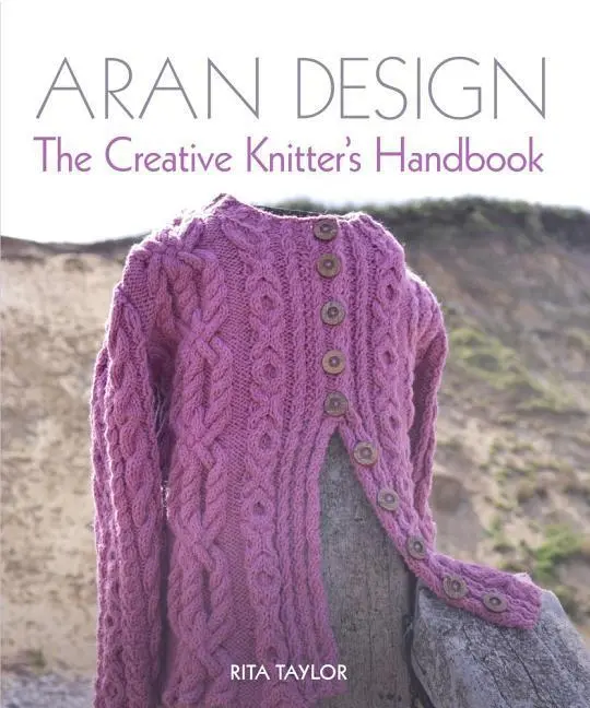 Cover: 9781785004070 | Aran Design | The Creative Knitter's Handbook | Rita Taylor | Buch
