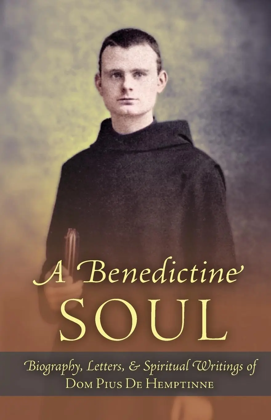 Cover: 9781915544070 | A Benedictine Soul | Dom Pius de Hemptinne (u. a.) | Taschenbuch