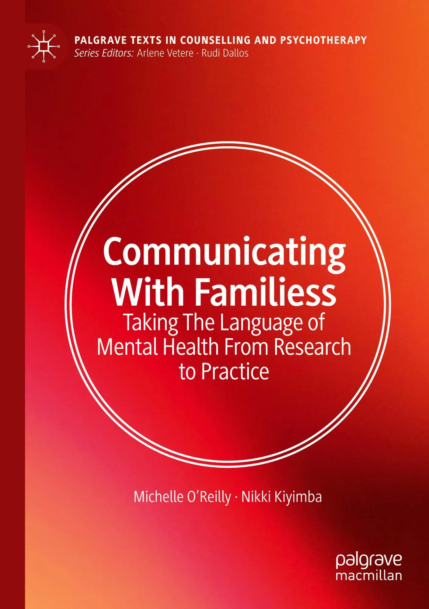 Communicating With Families: Taking The Language of Mental Health From Research to Practice (Palgrave Texts in Counselling and Psychotherapy)