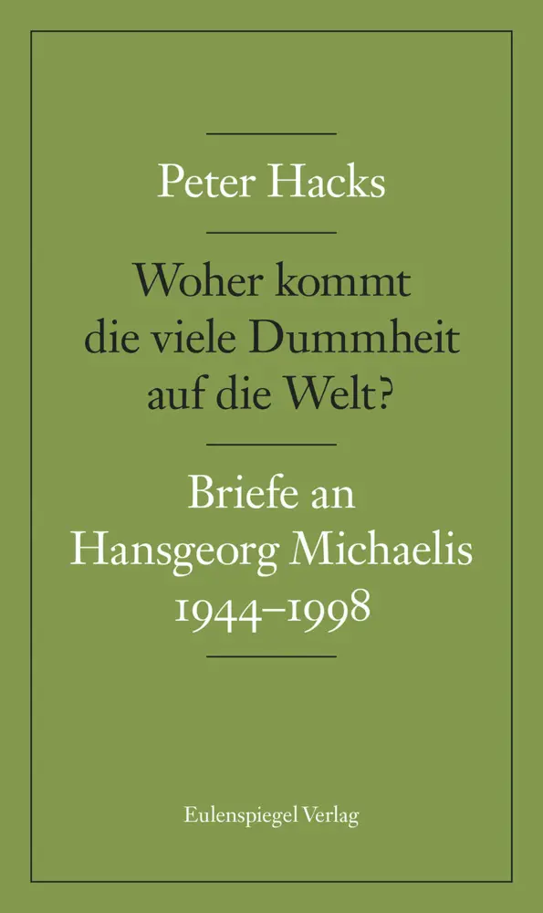 Cover: 9783359024170 | Woher kommt die viele Dummheit auf die Welt? | Peter Hacks (u. a.)