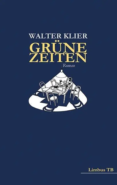 Cover: 9783902534170 | Grüne Zeiten | Roman, Limbus TB | Walter Klier | Taschenbuch | 288 S.
