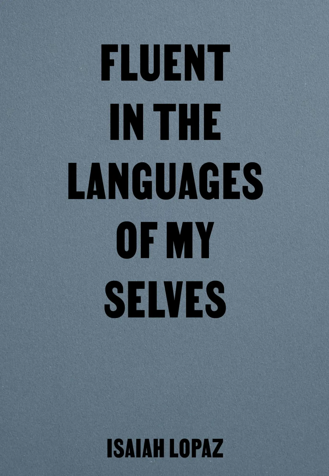 Cover: 9783948174170 | Fluent in the Languages of my Selves | Isaiah Lopaz | Taschenbuch