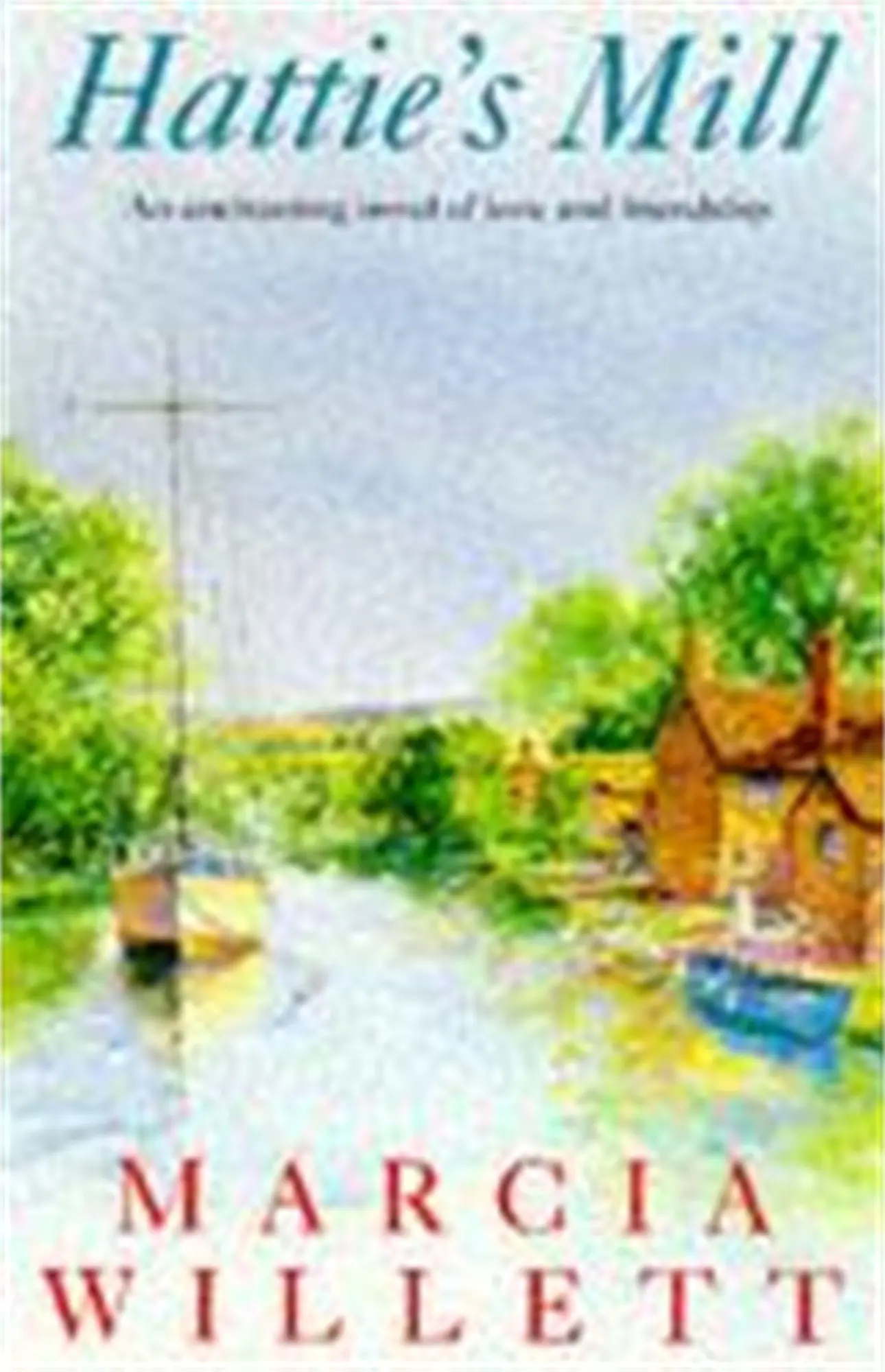 Cover: 9780747254270 | Hattie's Mill | A gloriously warm tale of friendship and renewal