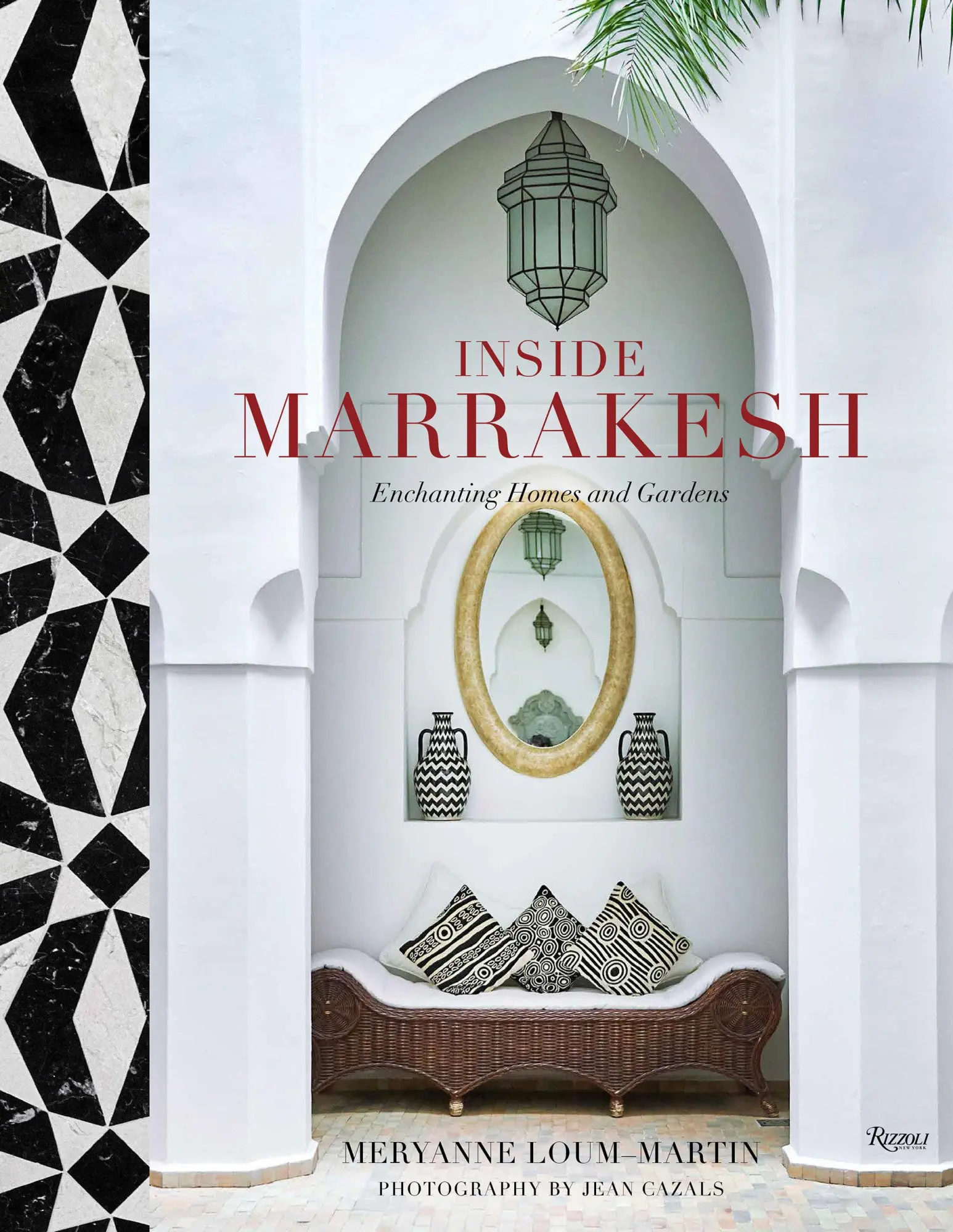 Cover: 9780847864270 | Inside Marrakesh: Enchanting Homes and Gardens | Meryanne Loum-Martin