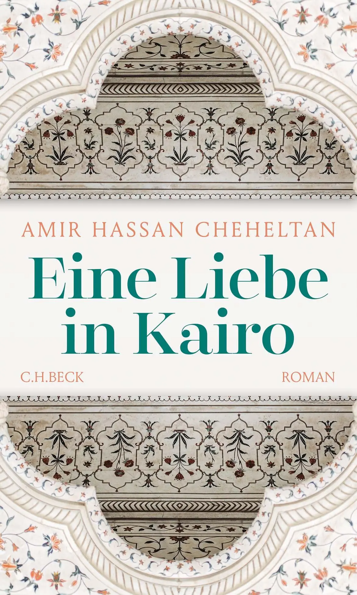 Cover: 9783406774270 | Eine Liebe in Kairo | Roman | Amir Hassan Cheheltan | Buch | 380 S.