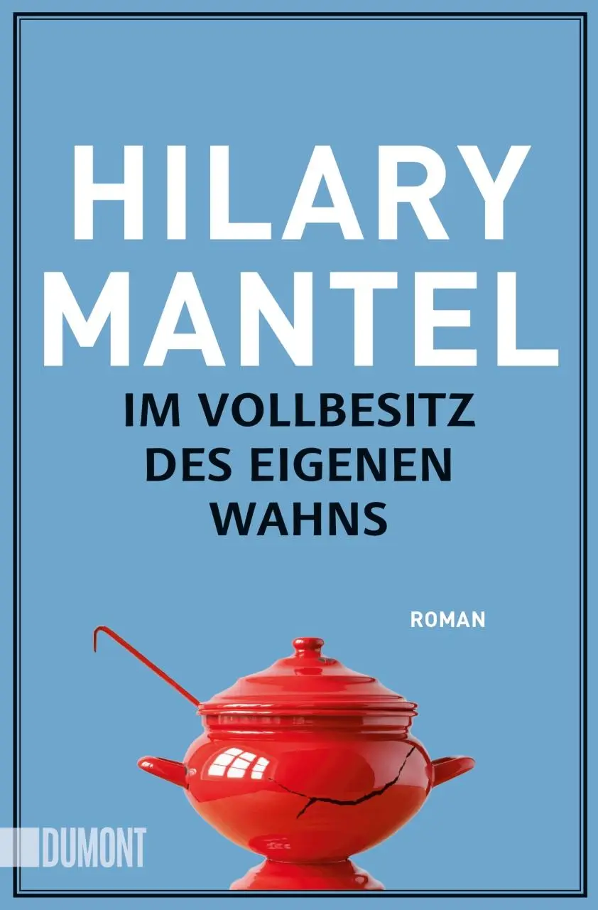 Cover: 9783832164270 | Im Vollbesitz des eigenen Wahns | Hilary Mantel | Taschenbuch | 286 S.