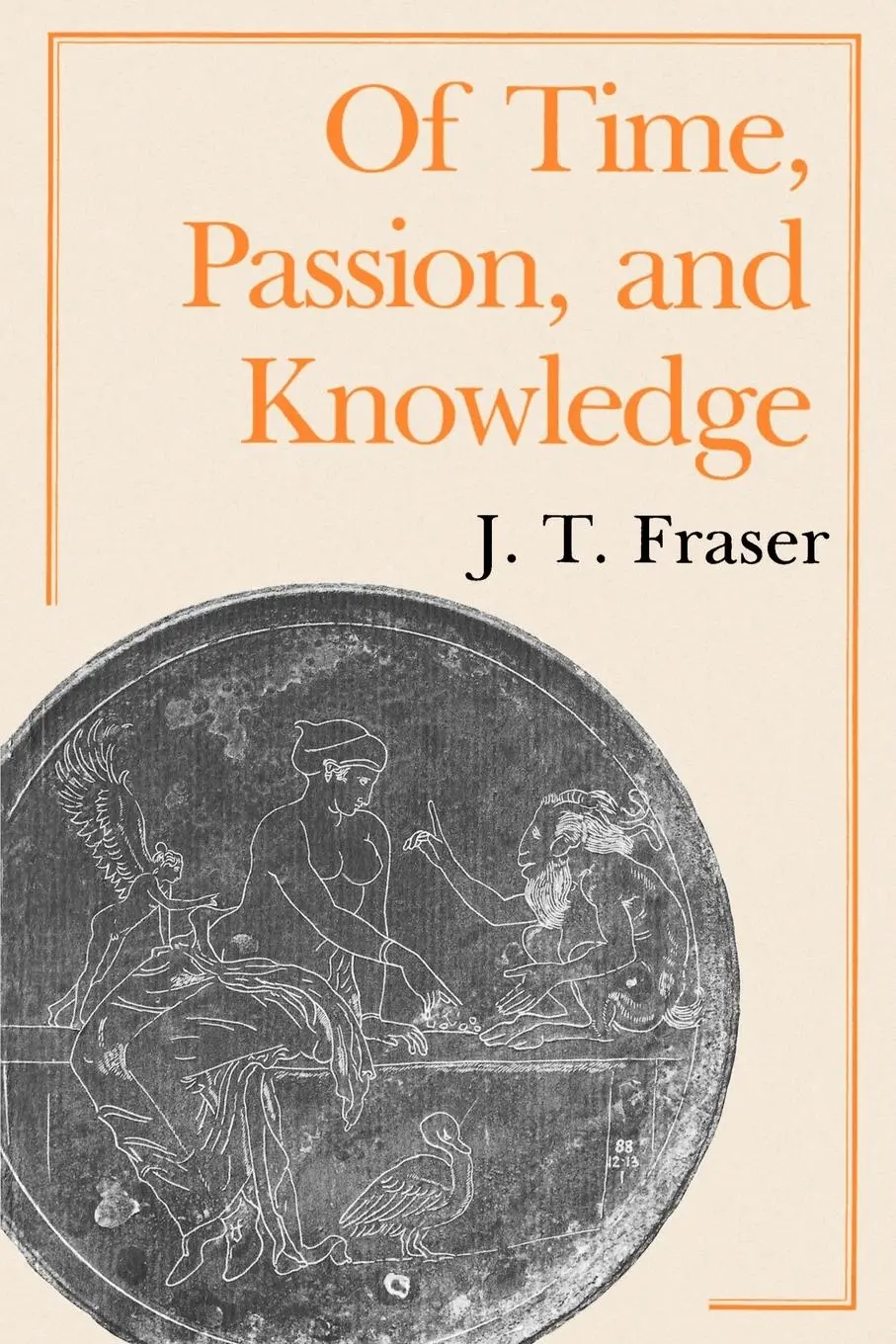 Cover: 9780691024370 | Of Time, Passion, and Knowledge | Julius Thomas Fraser | Taschenbuch