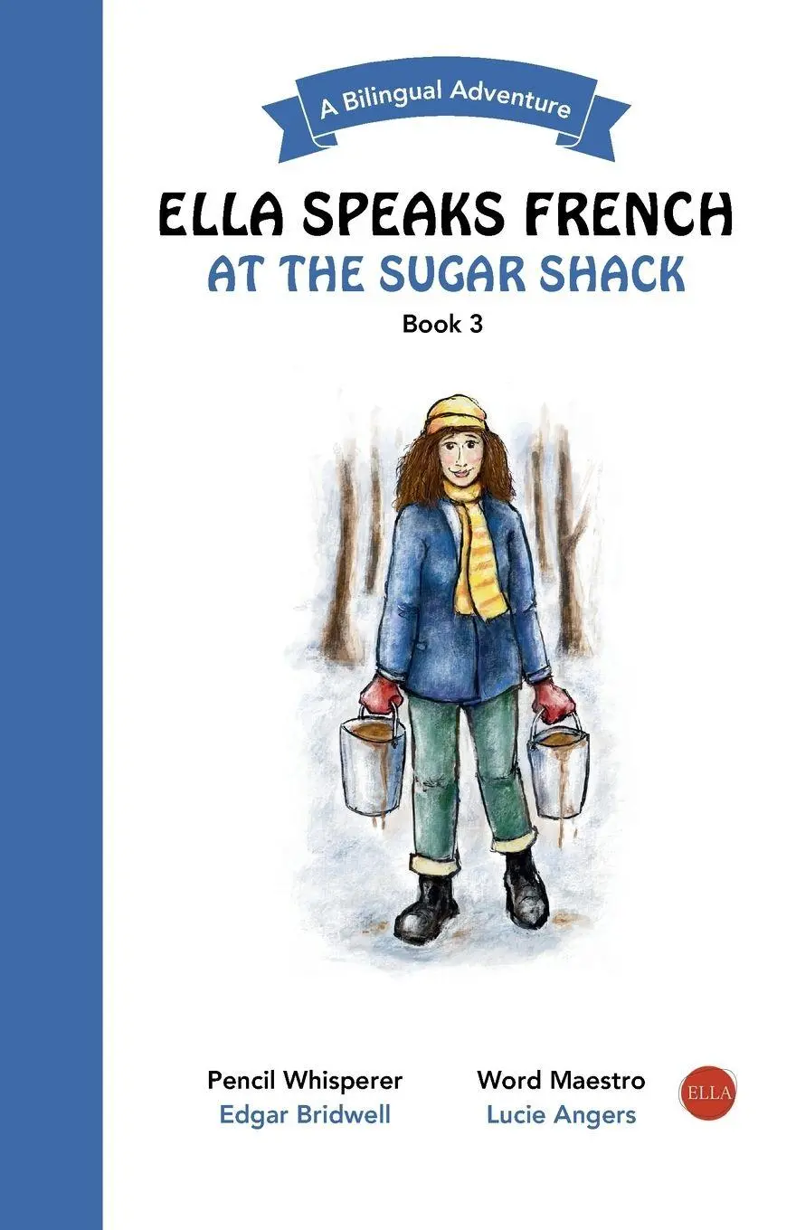 Cover: 9781738234370 | Ella Speaks French At The Sugar Shack | A Bilingual Adventure | Angers