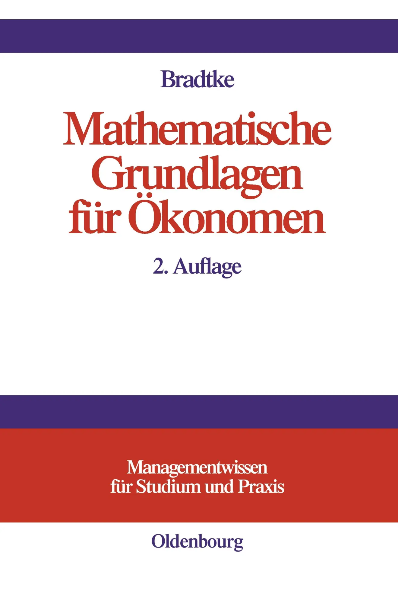 Cover: 9783486274370 | Mathematische Grundlagen für Ökonomen | Thomas Bradtke | Buch | 348 S.