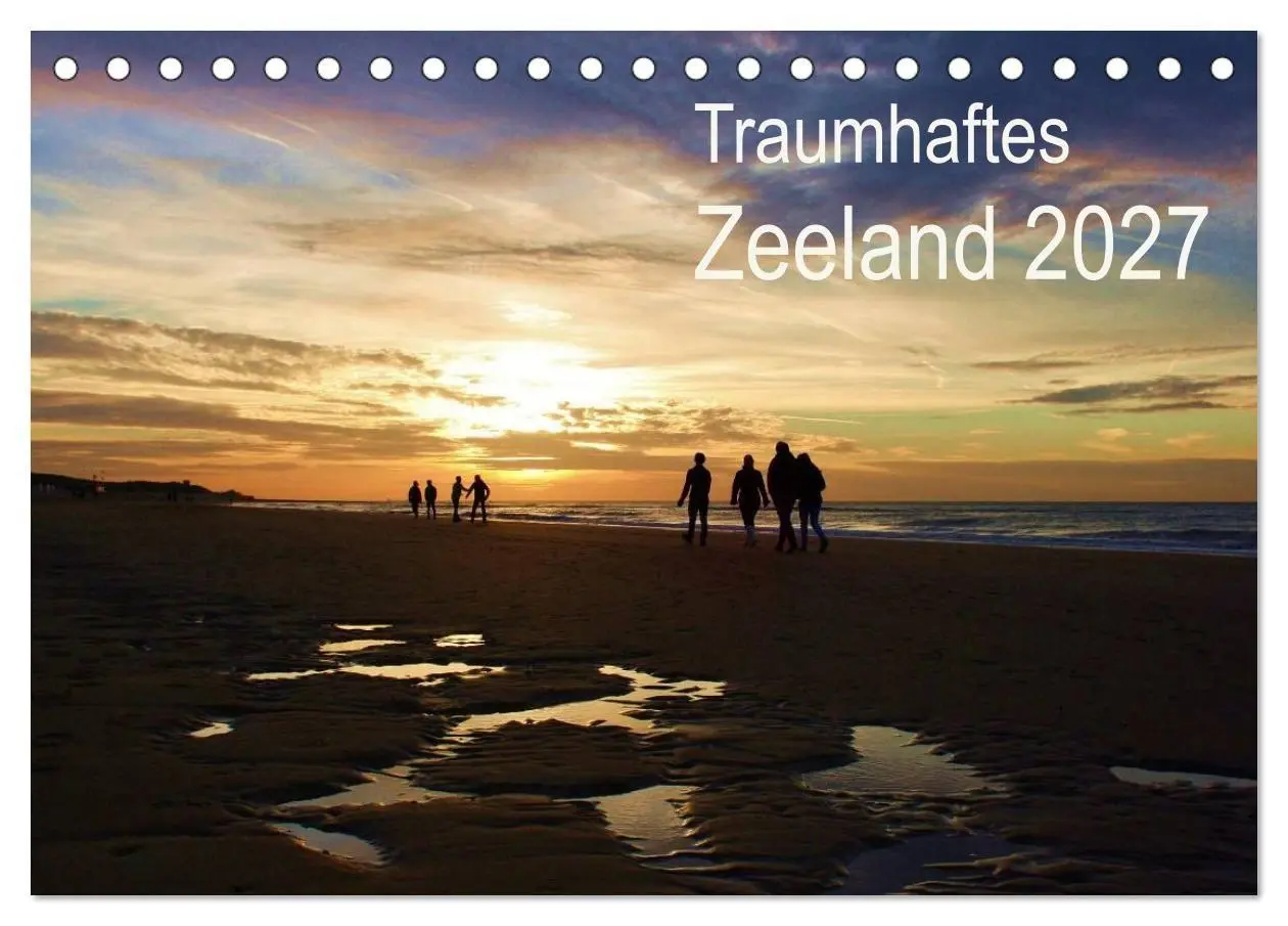 Cover: 9783569984370 | Traumhaftes Zeeland 2027 (Tischkalender 2027 DIN A5 quer), CALVENDO...