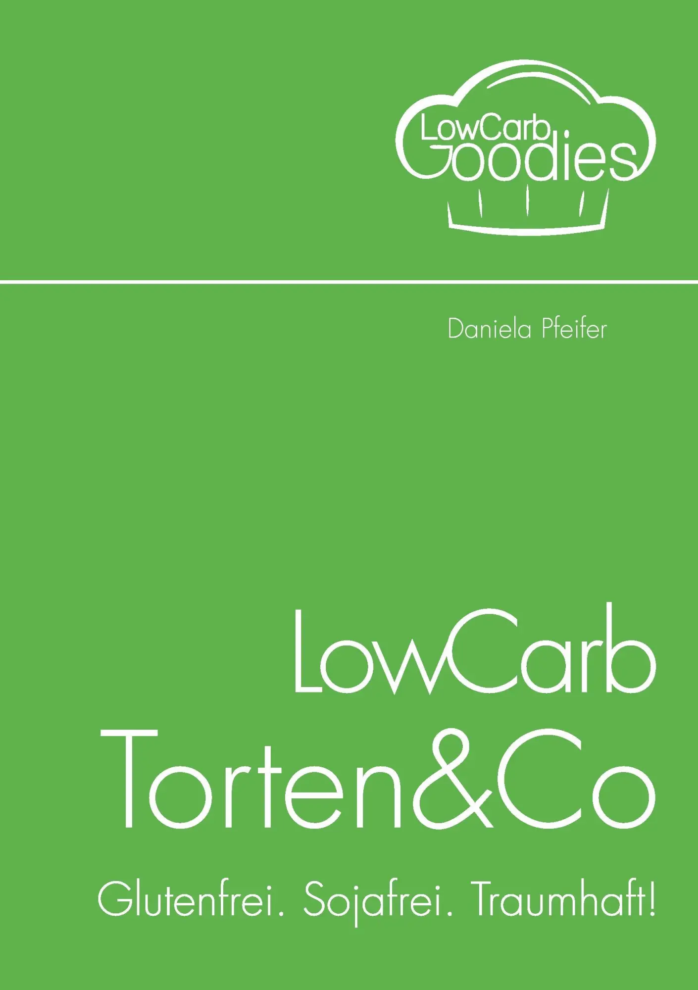 Cover: 9783734764370 | LowCarb Torten &amp; Co | Glutenfrei. Sojafrei. Traumhaft! | Pfeifer