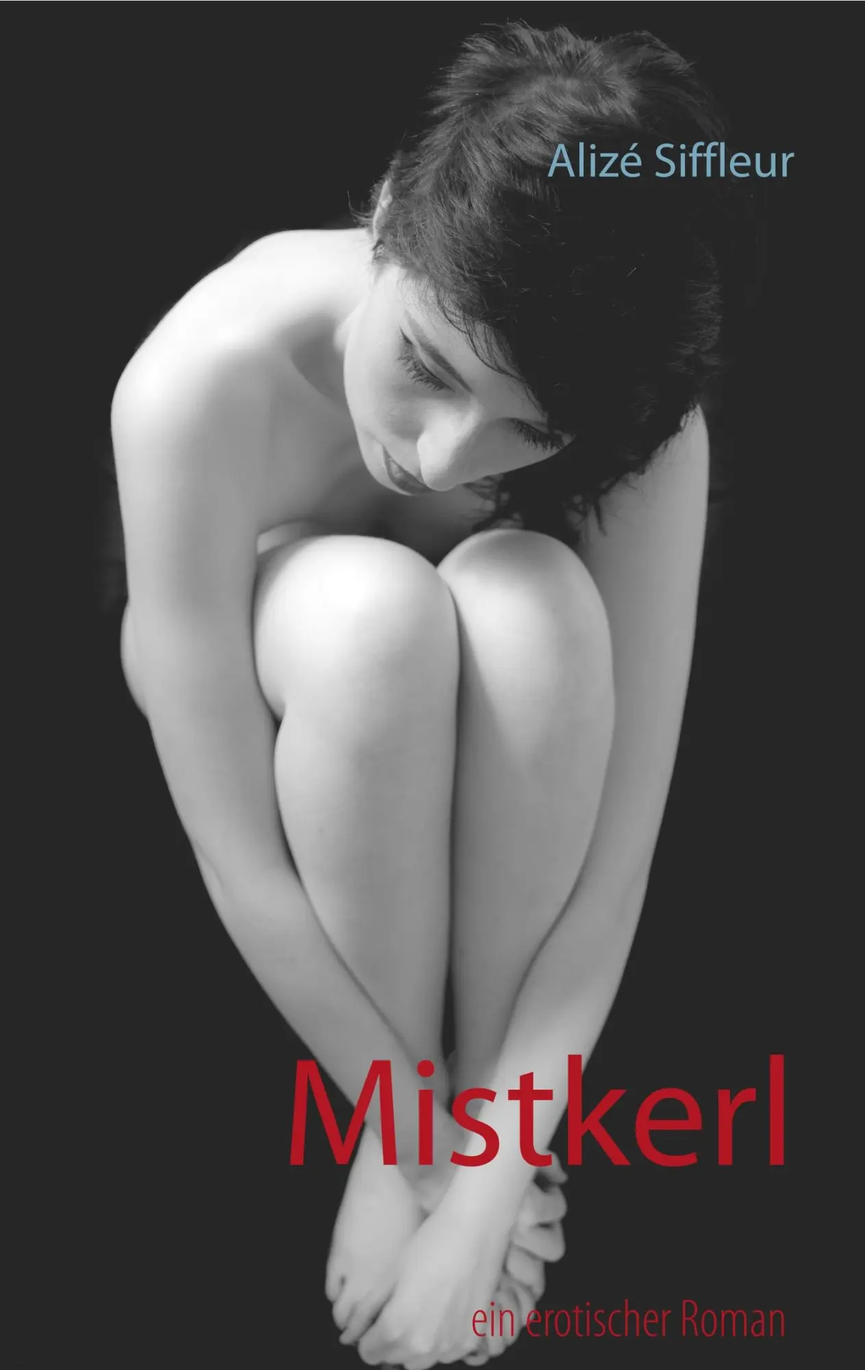 Cover: 9783748174370 | Mistkerl | Alizé Siffleur | Taschenbuch | 136 S. | Deutsch | 2019