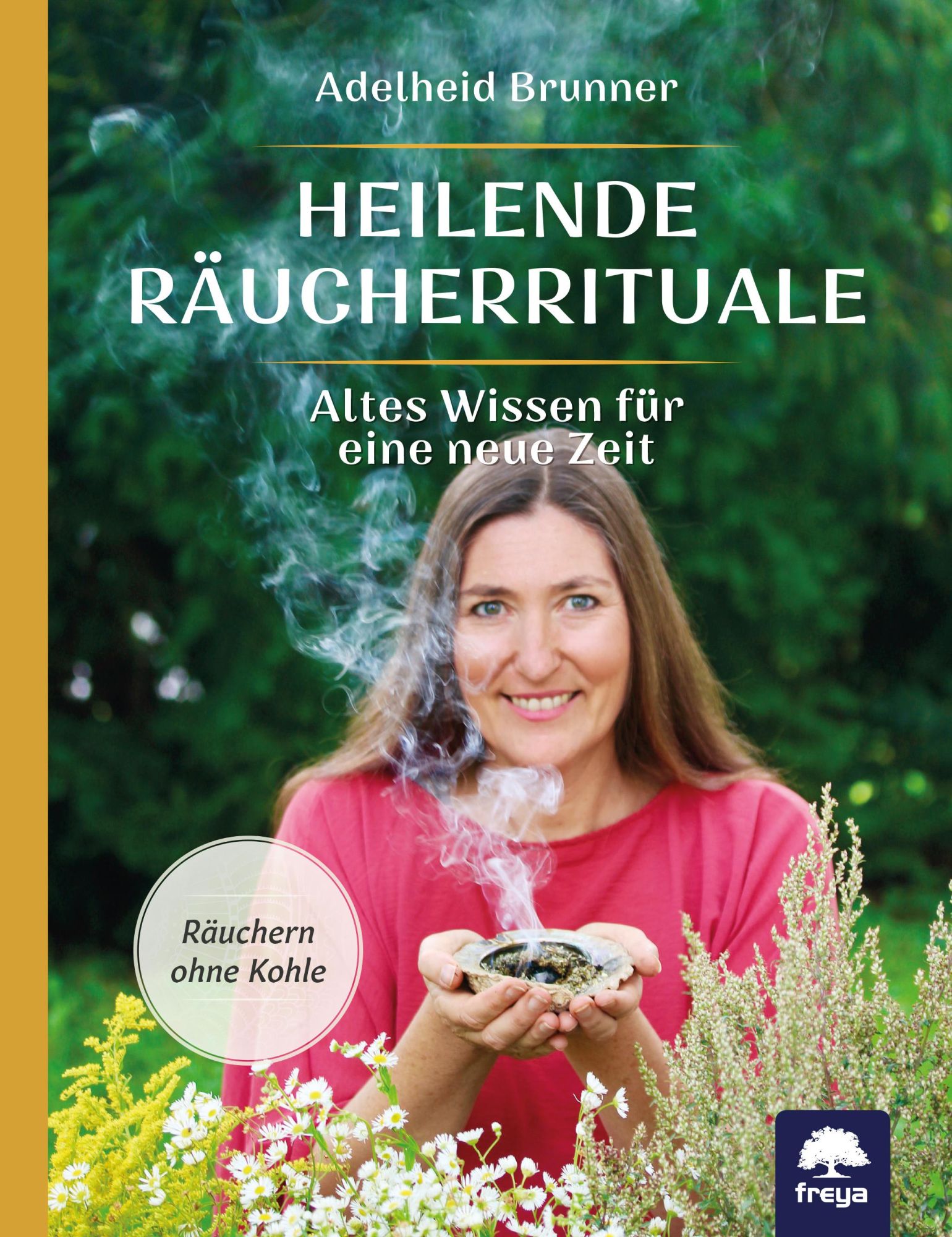 Cover: 9783990254370 | Heilende Räucherrituale | Altes Wissen für eine neue Zeit | Brunner