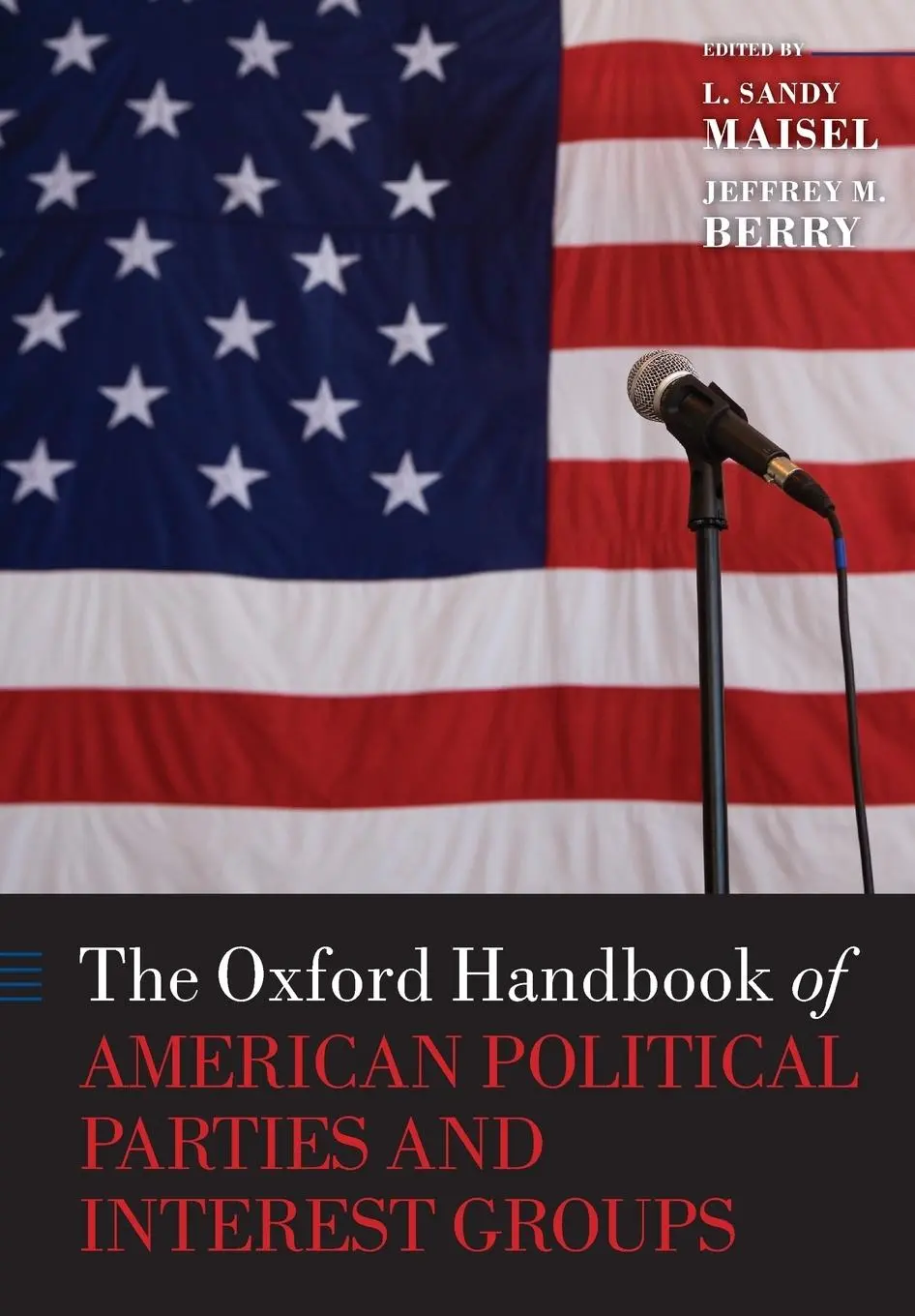 Cover: 9780199604470 | The Oxford Handbook of American Political Parties and Interest Groups