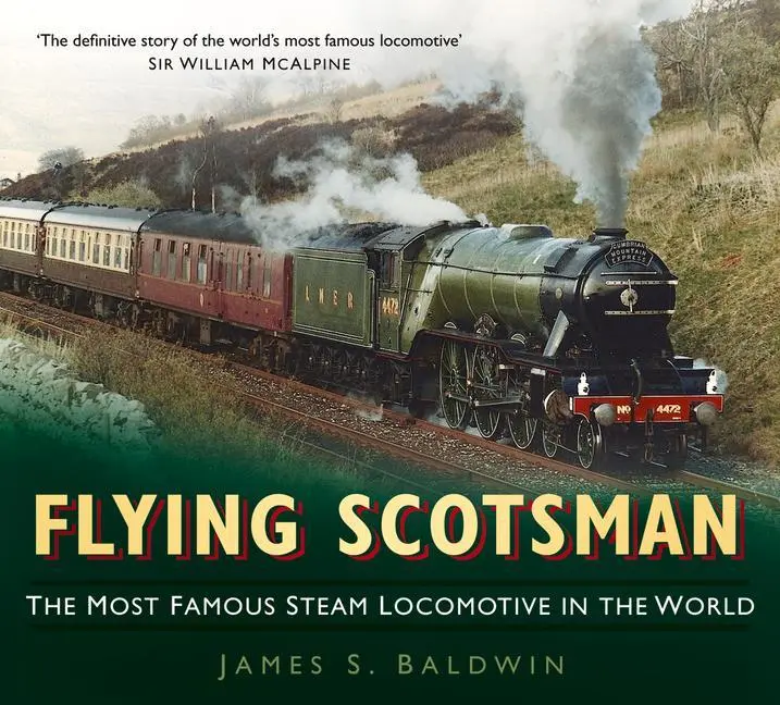 Cover: 9780752494470 | Flying Scotsman: The Most Famous Steam Locomotive in the World | Buch