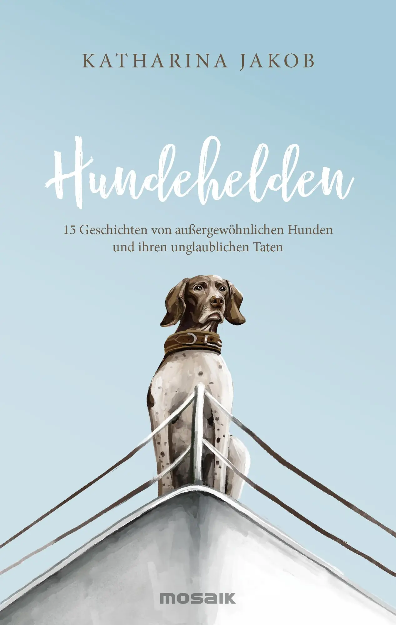 Cover: 9783442394470 | Hundehelden | Katharina Jakob | Buch | 288 S. | Deutsch | 2025