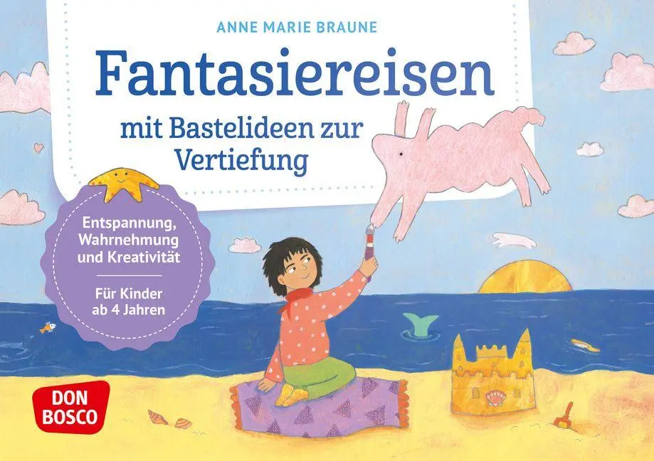 Cover: 4260694924570 | Fantasiereisen mit Bastelideen zur Vertiefung | Anne Marie Braune