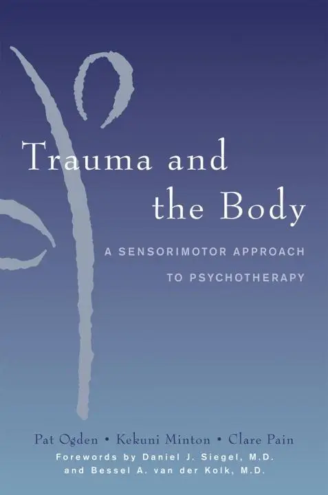 Cover: 9780393704570 | Trauma and the Body | A Sensorimotor Approach to Psychotherapy | Buch