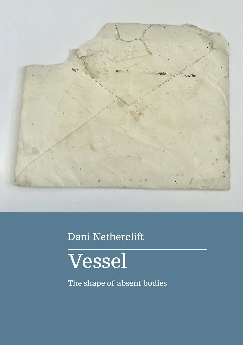 Cover: 9780645874570 | Vessel | the shape of absent bodies | Dani Netherclift | Taschenbuch