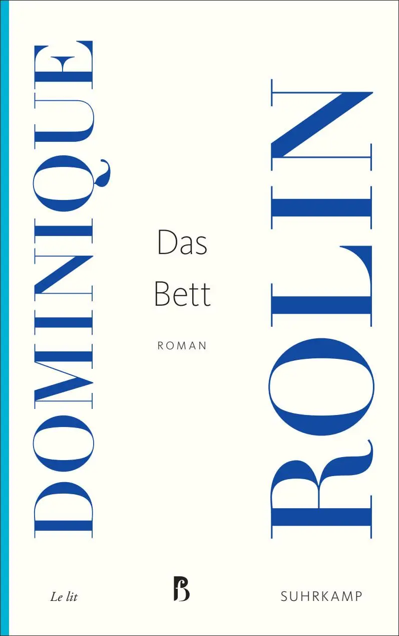 Cover: 9783518474570 | Das Bett | Roman | Dominique Rolin | Taschenbuch | 253 S. | Deutsch
