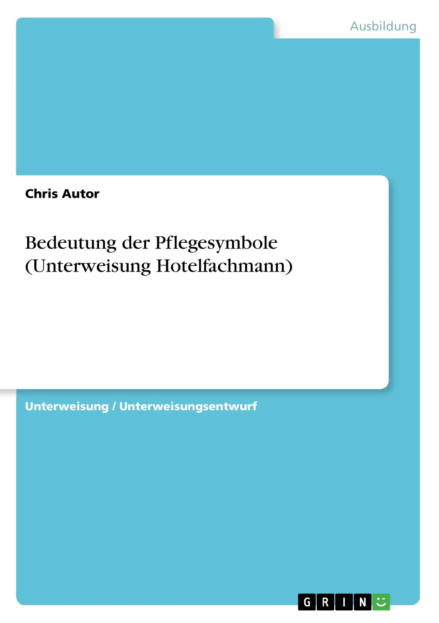 Cover: 9783656084570 | Bedeutung der Pflegesymbole (Unterweisung Hotelfachmann) | Chris Autor