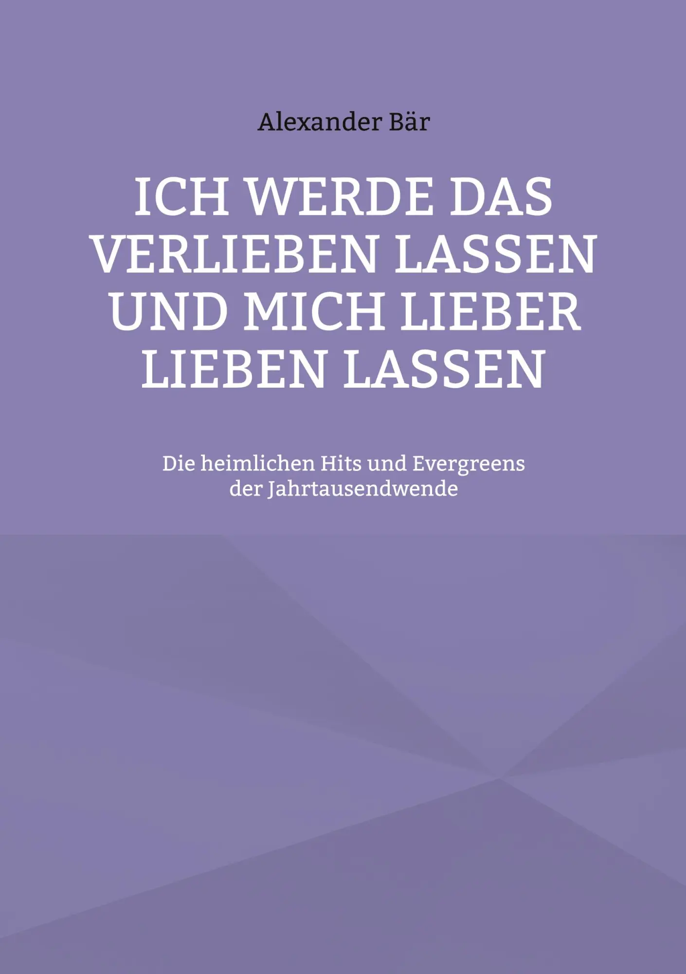 Cover: 9783756834570 | Ich werde das Verlieben lassen und mich lieber lieben lassen | Bär