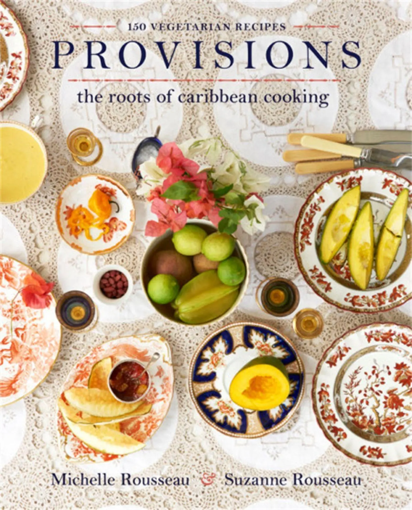 Cover: 9780738234670 | Provisions | The Roots of Caribbean Cooking -- 150 Vegetarian Recipes