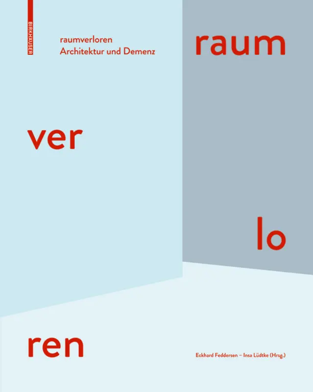 Cover: 9783038214670 | raumverloren | Architektur und Demenz | Eckhard Feddersen (u. a.)