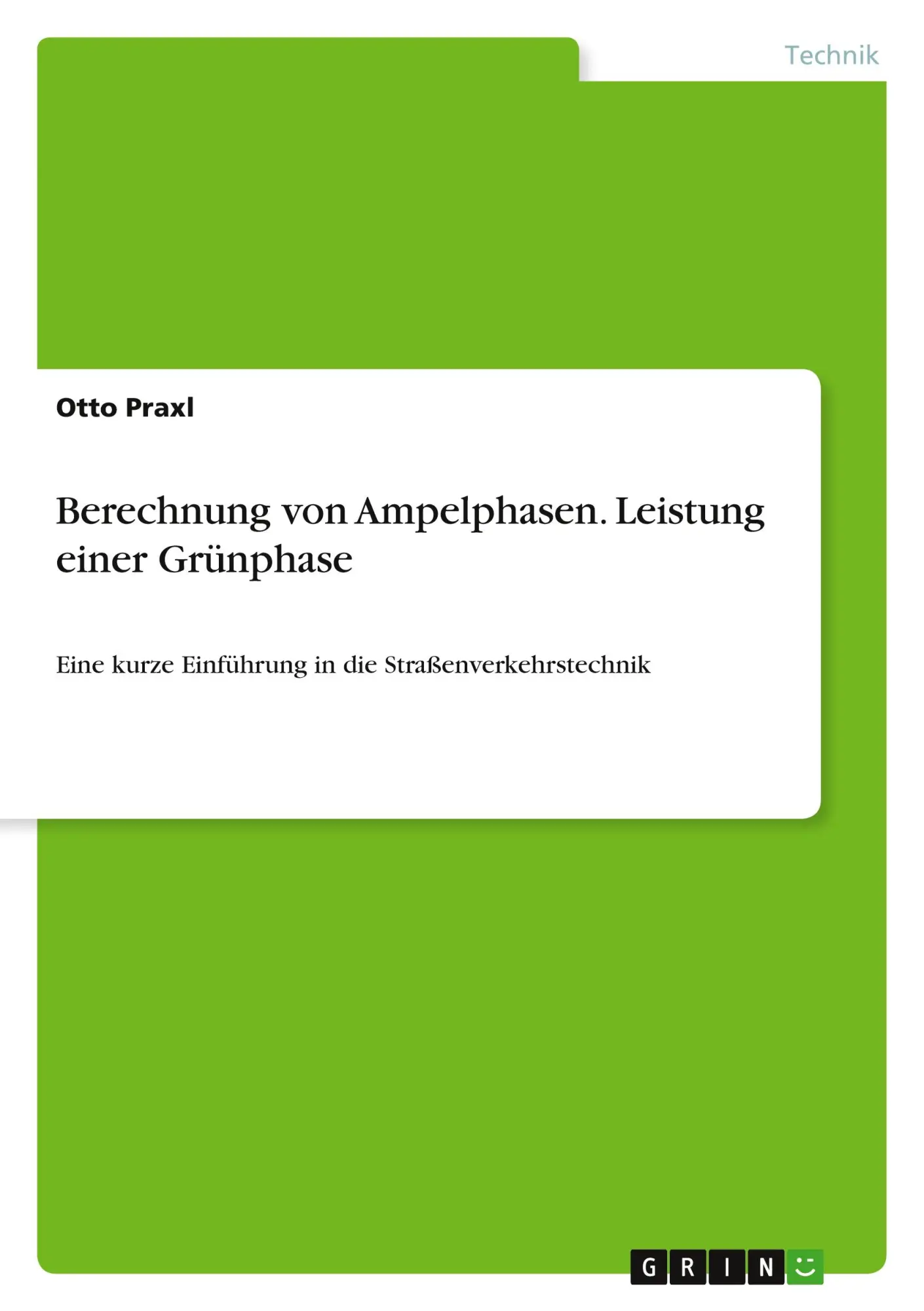 Cover: 9783668194670 | Berechnung von Ampelphasen. Leistung einer Grünphase | Otto Praxl